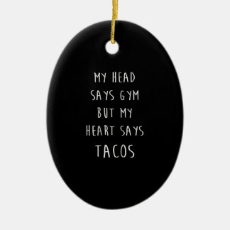 Women My Head Says Gym But My Heart Says Tacos Ceramic Tree Decoration