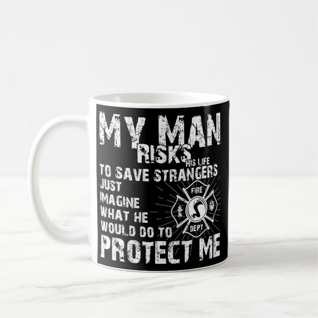 Women My Man Risks Life Firefighter Girlfriend Coffee Mug (Left)