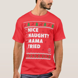 Women Nice Naughty List Ugly Christmas Design Mama T-Shirt