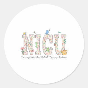 Women Nicu Nurse Spring Caring For The Cutest Spri Classic Round Sticker