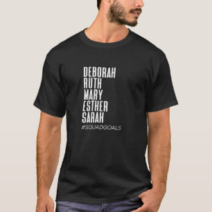 Women Of The Bible Deborah Ruth Mary Esther Sarah  T-Shirt