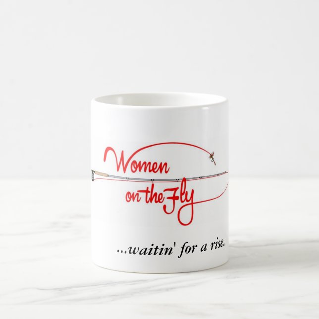 Women On The Fly ...waitin' for a rise. Coffee Mug (Center)