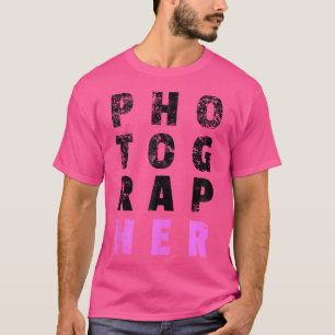 Women Photographer With Her Emphasised In Pink Pho T-Shirt