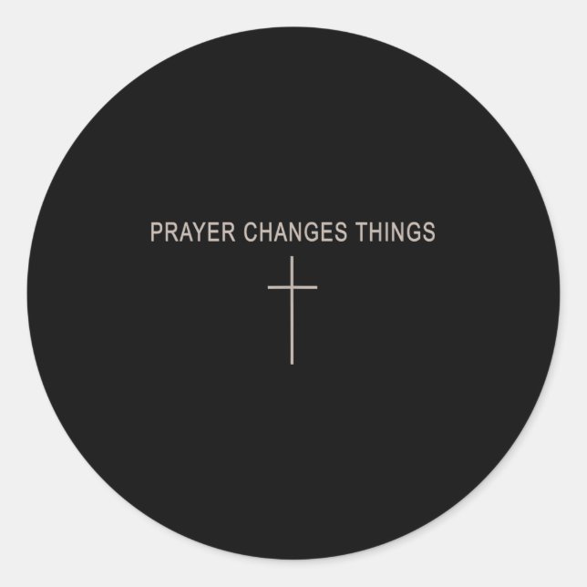 Women Prayer Changes Things Christian Minimalist T Classic Round Sticker (Front)