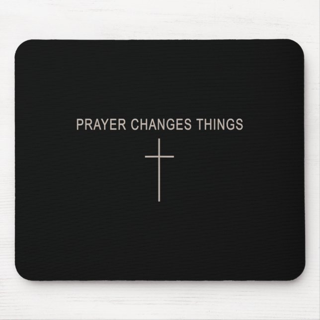 Women Prayer Changes Things Christian Minimalist T Mouse Mat (Front)