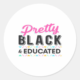Women Pretty Black And Educated Black History Mont Classic Round Sticker