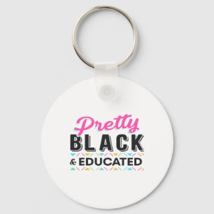 Women Pretty Black And Educated Black History Mont Key Ring
