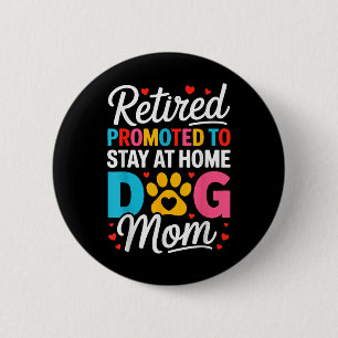 Women Retired Dog Mum Retirement Dog Lover Mama Mo 6 Cm Round Badge