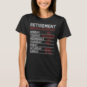 Women Retirement Weekly Schedule 2 T-Shirt