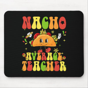 Women Retro Nacho Average Teacher Appreciation Cin Mouse Mat