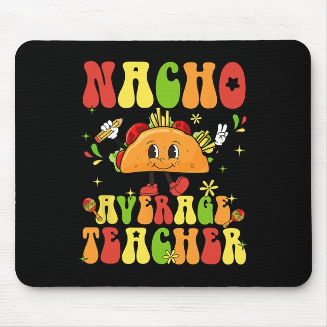 Women Retro Nacho Average Teacher Appreciation Cin Mouse Mat (Front)