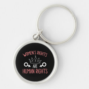 Women Rights Women's Rights Are Human Rights Femin Key Ring