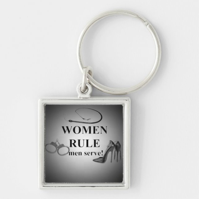 WOMEN RULE MEN SERVE KEY RING (Front)