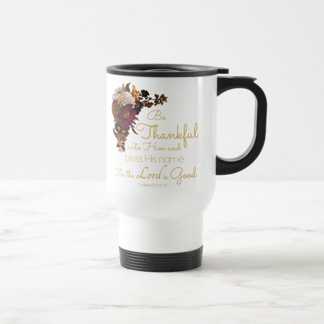 Women’s Christian Bible Faith Verse: Be Thankful Travel Mug (Right)