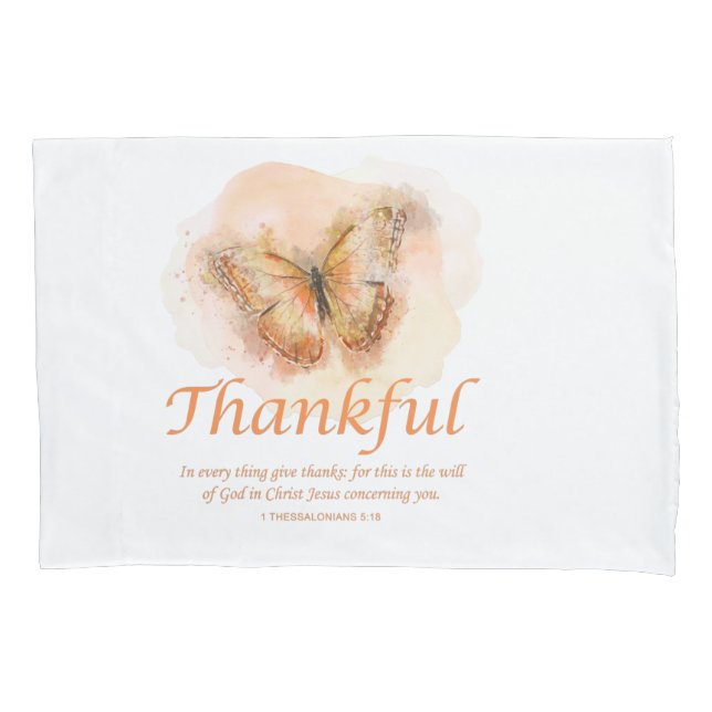 Women’s Christian Butterfly Bible Verse: Thankful  Pillowcase (Front)