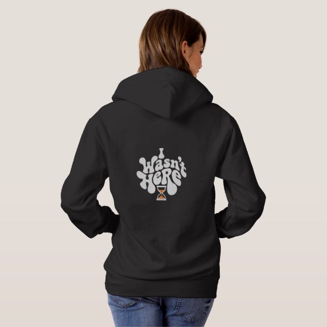 Women’s “I Wasn’t Here” Retro Hoodie  (Back Full)