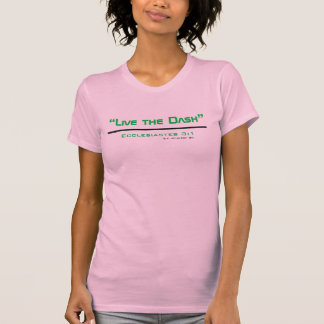 Women’s live the dash T-Shirt