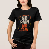 Women’s No Pain No Gain T-Shirt