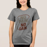 Women’s No Pain No Gain T-Shirt