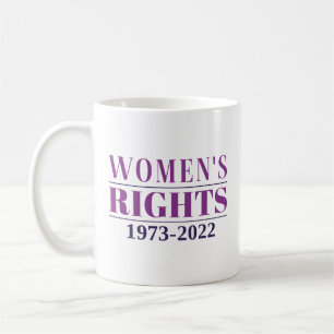 Women’s Rights 1973 - 2022 Coffee Mug