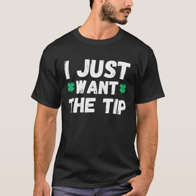 Women s  St Patricks Day Bartender Tip Just The Ti T-Shirt (Front)