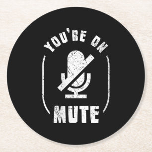 Women’s You’re On Mute, Muted Home Office & Ho Round Paper Coaster