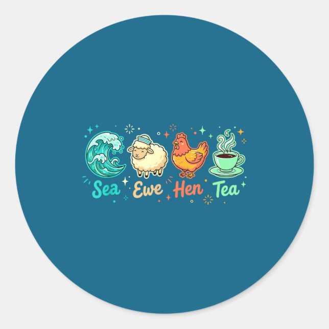 women Sea Tea Saying Ewe Quote Hen Classic Round Sticker (Front)