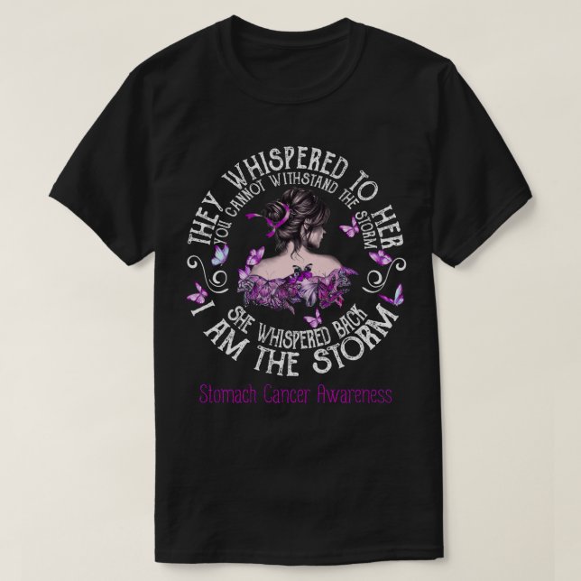 Women She Whispered I Am The Storm Stomach Cancer  T-Shirt (Design Front)