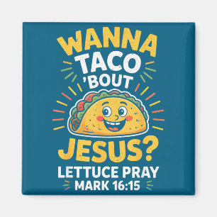 Women Shirt Wanna Taco Bout Jesus Cinco Magnet
