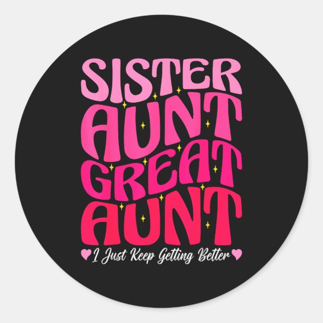 Women Sister Aunt Great Aunt New Auntie Mothers Da Classic Round Sticker (Front)