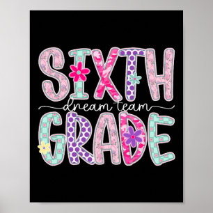 Women Sixth Grade Dream Team Floral Teacher Back T Poster