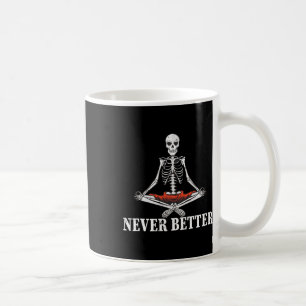 Women Skull Never Better Skeleton Halloween Costum Coffee Mug