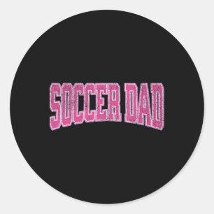 Women Soccer Daughter Footbyll Proud Soccer Dad Fa Classic Round Sticker