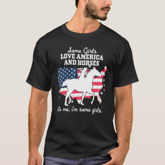 Women Some Girls Love America & Horse Riding - Equ T-Shirt