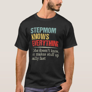 Women Stepmom Knows Everything  Birthday Mother's  T-Shirt