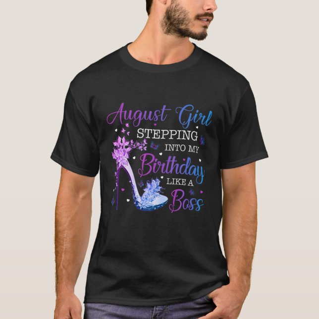 Women Stepping Into My August Birthday Butterfly H T-Shirt (Front)