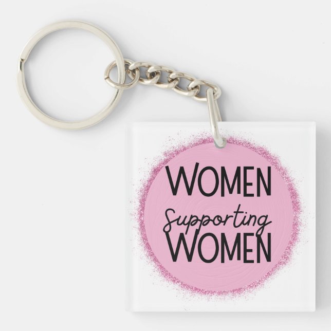 women supporting women  key ring (Front)