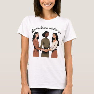 Women Supporting Women – Unity & Strength T-Shirt