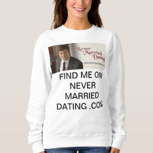 Women Sweatshirt Never Married Dating