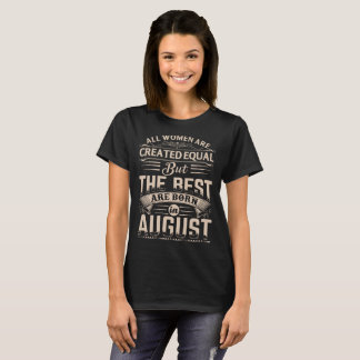 Women the best are born in August T-Shirt