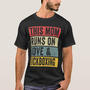 Women This Mom Runs On Love And Kickboxing Workout T-Shirt