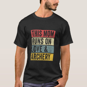Women This Mum Runs On Love And Archery Hunting Ar T-Shirt