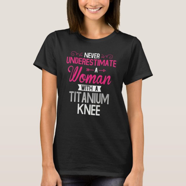 Women Titanium Knee Surgery Recovery T-Shirt (Front)