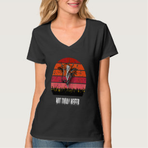 Women Vintage Not Today Heifer T-Shirt