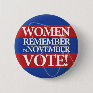 Women Vote - Remember in November - Button