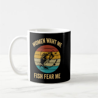 Women Want Me Fish Fear Me Coffee Mug