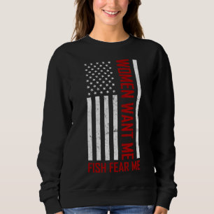 Women Want Me Fish Fear Me Distressed Usa Flag Sweatshirt
