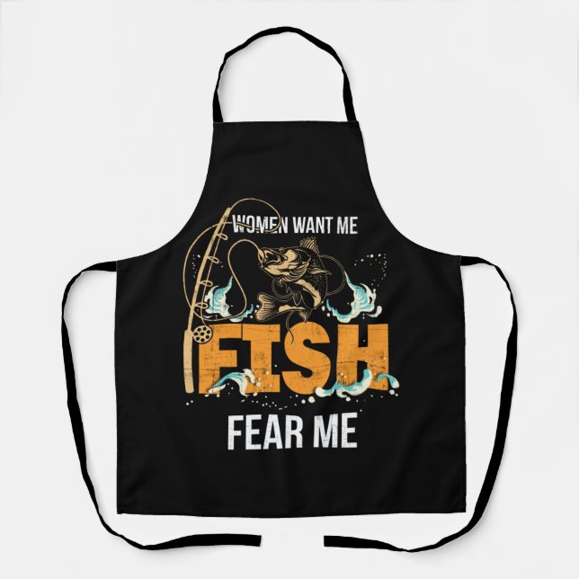Women Want Me, Fish Fear Me Fishing Apron (Front)