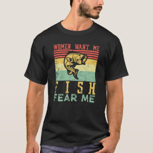 Women Want Me Fish Fear Me Fishing Retro Vintage F T-Shirt