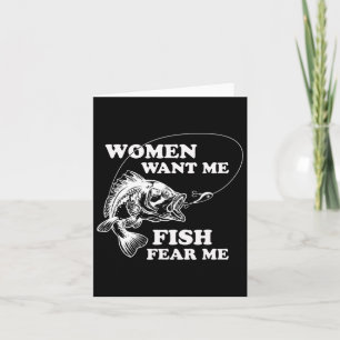 Women Want Me Fish Fear Me Funny Fathers Day Gift  Card